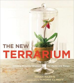 New Terrarium: Creating Beautiful Displays for Plants and Nature