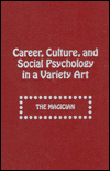 Career, Culture, and Social Psychology in a Variety Art: The Magician