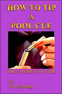 "How to Tip a Pool Cue": the Laymen's Guide