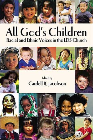 All God's Children: Racial and Ethnic Voices in the LDS Church