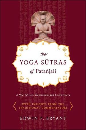 The Yoga Sutras of Patanjali: A New Edition, Translation, and Commentary