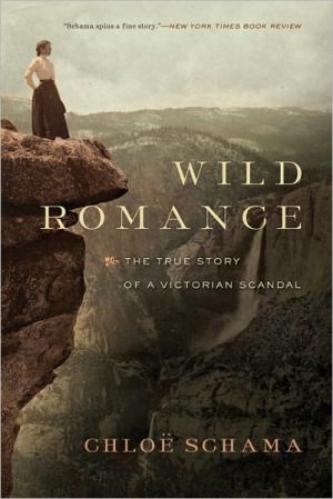 Wild Romance: A Victorian Story of a Marriage, a Trial, and a Self-Made Woman