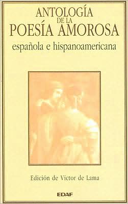 Antologia de la Poesia Amorosa: Espanola e Hispanoamericana