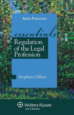 Regulation of the Legal Profession: The Essentials