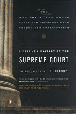 A People's History of the Supreme Court: The Men and Women Whose Cases and Decisions Have Shaped Our Constitution