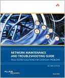 Network Maintenance and Troubleshooting Guide: Field Tested Solutions for Everyday Problems
