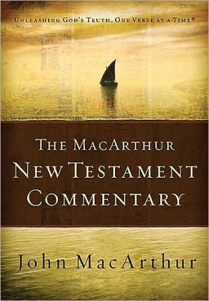 The MacArthur New Testament Commentary: Unleashing God's Truth, One Verse at a Time