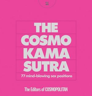 The Cosmo Kama Sutra: 77 Mind-Blowing Sex Positions