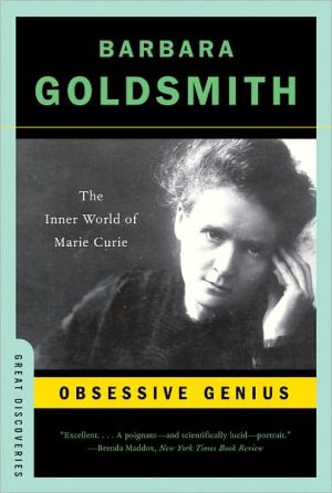 Obsessive Genius: The Inner World of Marie Curie (Great Discoveries Series)