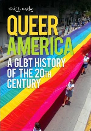 Queer America: A GLBT History of the 20th Century