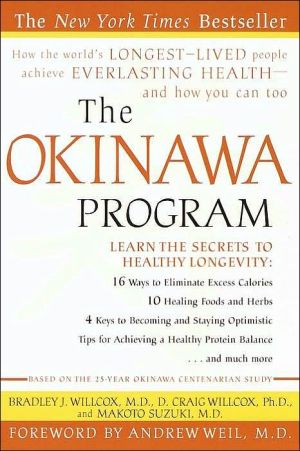The Okinawa Program: How the World's Longest-Lived People Achieve Everlasting Health - and How You Can Too