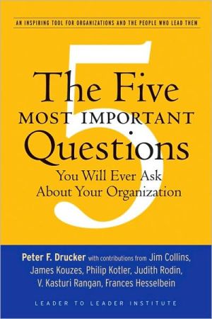 Five Most Important Questions You Will Ever Ask About Your Organization