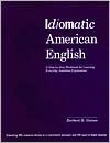 Idiomatic American English: A Workbook of Idioms for Everyday Use