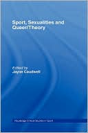 Sport, Sexualities and Queer/Theory