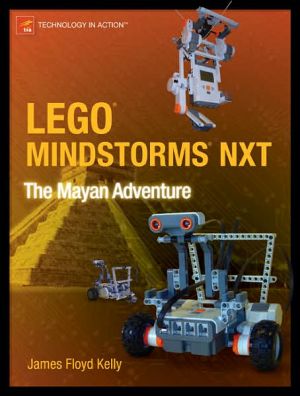 LEGO MINDSTORMS NXT: The Mayan Adventure
