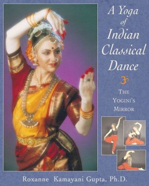 A Yoga of Indian Classical Dance: The Yogini's Mirror