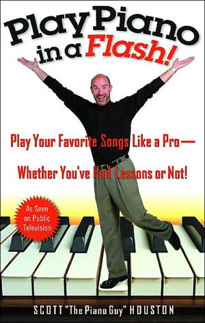 Play Piano in a Flash!: Play Your Favorite Songs Like a Pro - Whether You've Had Lessons or Not!