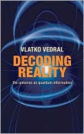 Decoding Reality: The Universe as Quantum Information