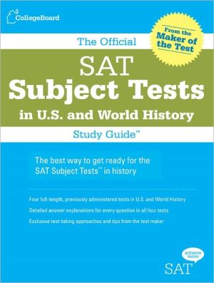 The Official SAT Subject Tests in U.S. and World History Study Guide