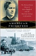 American Priestess: The Extraordinary Story of Anna Spafford and the American Colony in Jerusalem