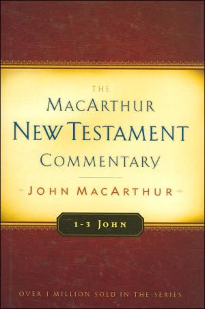 MacArthur New Testament Commentary: 1-3 John