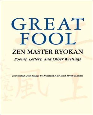 Great Fool: Zen Master Ryokan : Poems, Letters, and Other Writings