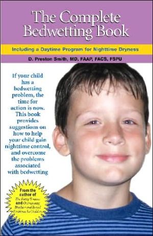 Complete Bedwetting Book: Including a Daytime Program for Nighttime Dryness