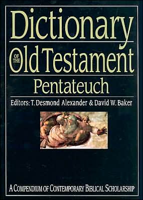 Dictionary of the Old Testament: Pentateuch - A Compendium of Contemporary Biblical Scholarship