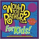 Would You Rather ...? for Kids