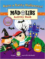 Have a Batty Halloween!: Mad Libs Activity Book