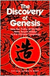 The Discovery of Genesis: How the Truths of Genesis Were Found Hidden in the Chinese Language