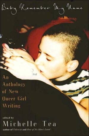 Baby Remember My Name: An Anthology of New Queer Girl Writing