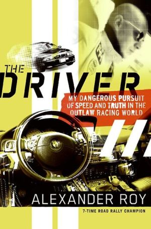 Driver: Adventures of an Underground Road Racer