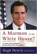 A Mormon in the White House?: Ten Things Every American Should Know About Mitt Romney