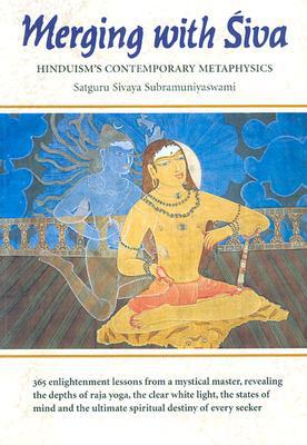 Merging with Siva: Hinduism's Contemporary Metaphysics