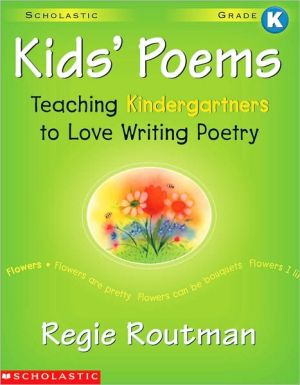 Kids' Poems: Teaching Kindergartners to Love Writing Poetry