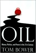 Oil: Money, Politics, and Power in the 21st Century