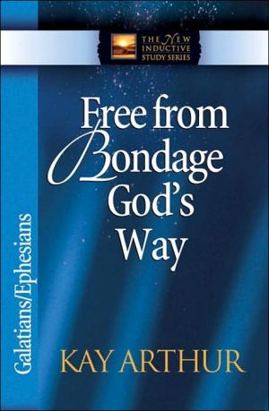 Free from Bondage God's Way: Galatians-Ephesians