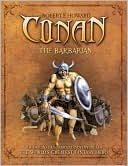 Conan the Barbarian: The Original, Unabridged Adventures of the World's Greatest Fantasy Hero