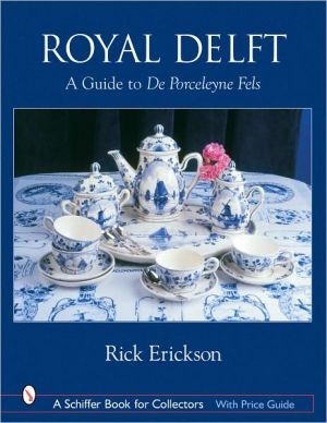 Royal Delft: A Guide to de Porceleyne Fels