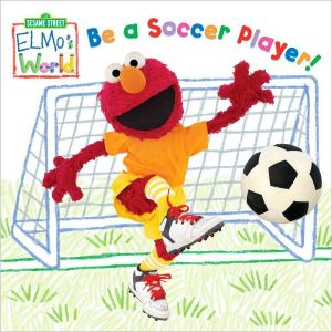 Elmo's World: Be a Soccer Player!