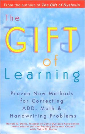The Gift of Learning: Proven New Methods for Correcting ADD, Math & Handwriting Problems