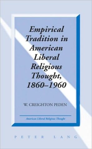 Empirical Tradition in American Liberal Religious Thought, 1860@