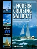 The Modern Cruising Sailboat: A Complete Guide to its Design, Construction, and Outfitting