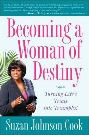 Becoming a Woman of Destiny: Turning Life's Trials into Triumphs!