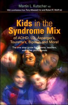 Kids in the Syndrome Mix of ADHD, LD, Asperger's, Tourette's, Bipolar, and More!