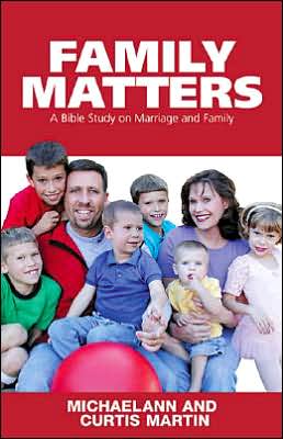 Family Matters: A Bible Study on Marriage and Family