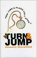 Turn and Jump: How Time & Place Fell Apart