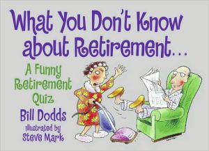 What You Don't Know about Retirement...: A Funny Retirement Quiz