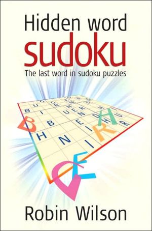 Hidden Word Sudoku: The Last Word in Sudoku Puzzles